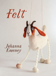 Title: Felt, Author: Johanna Emeney