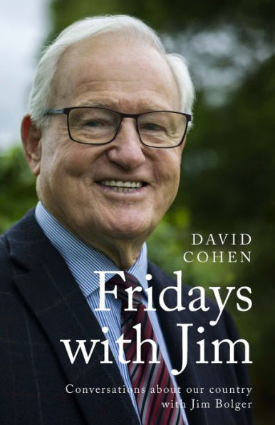 Fridays with Jim: Conversations about our country Jim Bolger