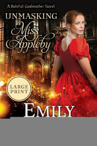 Title: Unmasking Miss Appleby, Author: Emily Larkin