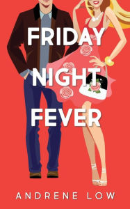 Title: Friday Night Fever, Author: Andrene Low