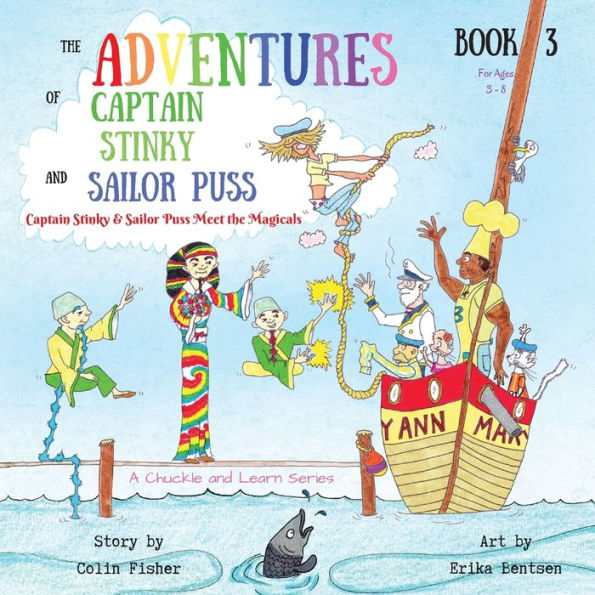 The Adventures of Captain Stinky and Sailor Puss: Captain Stinky & Sailor Puss Meet the Magicals