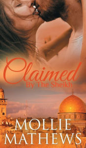 Title: Claimed by The Sheikh, Author: Mollie Mathews