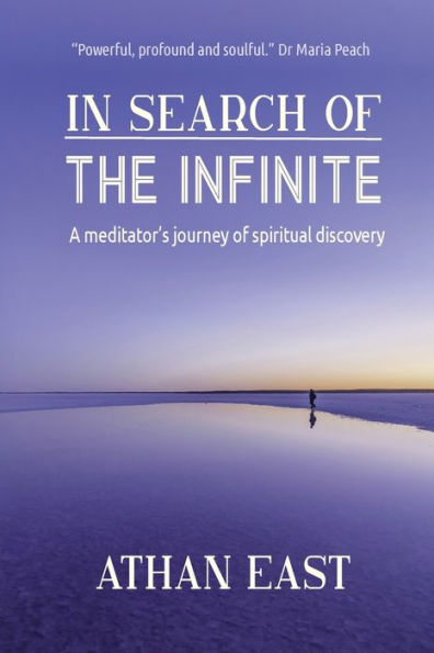 Search of The Infinite: A meditator's journey spiritual discovery