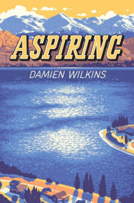 Title: Aspiring, Author: Damien Wilkins