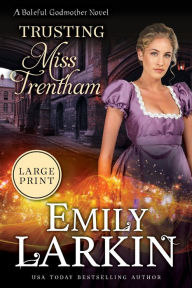 Title: Trusting Miss Trentham, Author: Emily Larkin