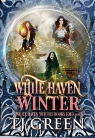 Title: White Haven Winter: White Haven Witches Books 4 - 6, Author: T J Green