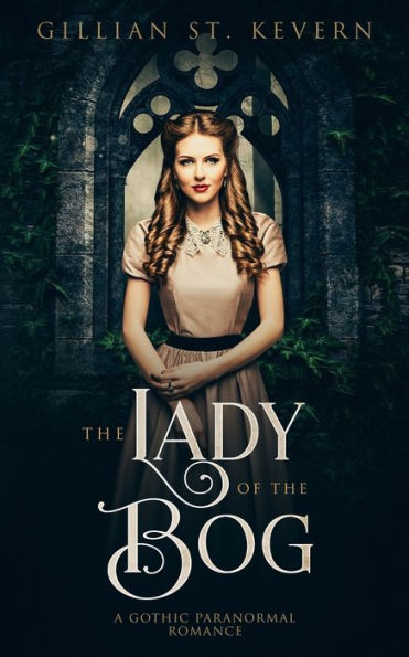 The Lady of the Bog: A Gothic Paranormal Romance