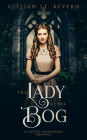 The Lady of the Bog: A Gothic Paranormal Romance