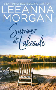 Title: Summer At Lakeside: A Sweet Small Town Romance, Author: Leeanna Morgan