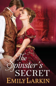 Title: The Spinster's Secret, Author: Emily Larkin