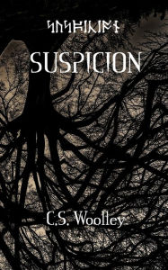 Title: SUSPICION: No one is above suspicion, Author: C. S. Woolley