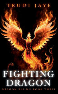 Title: Fighting Dragon, Author: Trudi Jaye