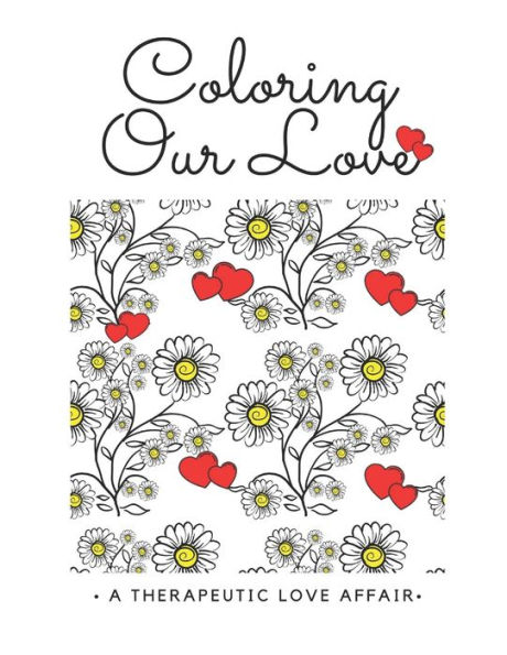 Coloring Our Love: A Therapeutic Affair by Shu-Ann Hoo