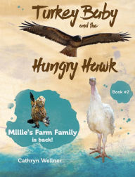 Title: Turkey Baby and the Hungry Hawk, Author: Cathryn  Wellner