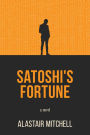 Satoshi's Fortune: A Novel