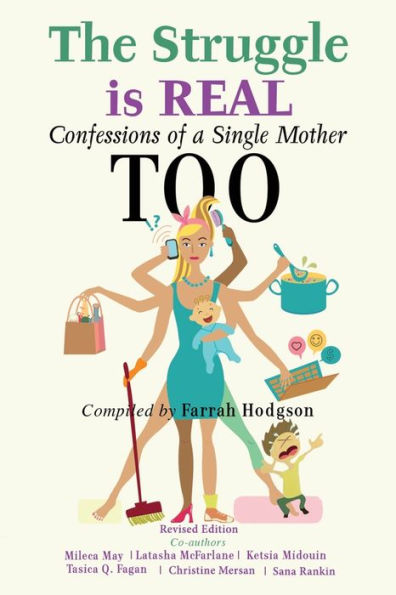 The Struggle is Real: Confessions of a Single Mother TOO