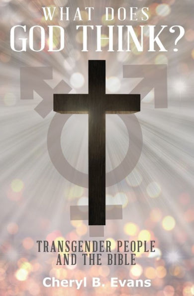 What Does God Think?: Transgender People and The Bible