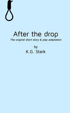 After the drop: The original short story & play adaptation