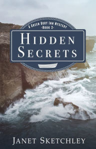 Title: Hidden Secrets: A Green Dory Inn Mystery, Author: Janet Sketchley