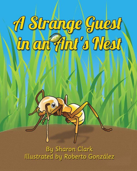 a Strange Guest an Ant's Nest: Children's Nature Picture Book, Fun Ant Story That Kids Will Love