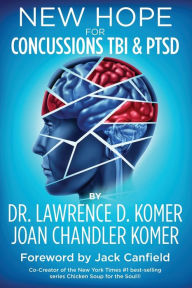 Title: New Hope for Concussions TBI & PTSD, Author: Joan Chandler Komer