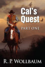 Cal's Quest Part One