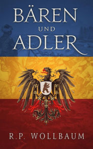 Title: Baren und Adler, Author: R.P. Wollbaum