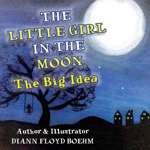 The Little Girl Moon: Big Idea