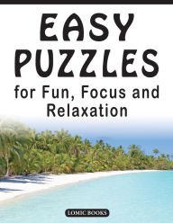 Title: Easy Puzzles for Fun, Focus and Relaxation: Includes Spot the Odd One Out, Find the Differences, Word Searches and Mazes, Author: Editor of Happy Solving
