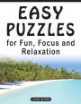 Easy Puzzles for Fun, Focus and Relaxation: Includes Spot the Odd One Out, Find the Differences, Word Searches and Mazes
