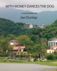 Title: With Money Dances the Dog, Author: Jan Dunlap