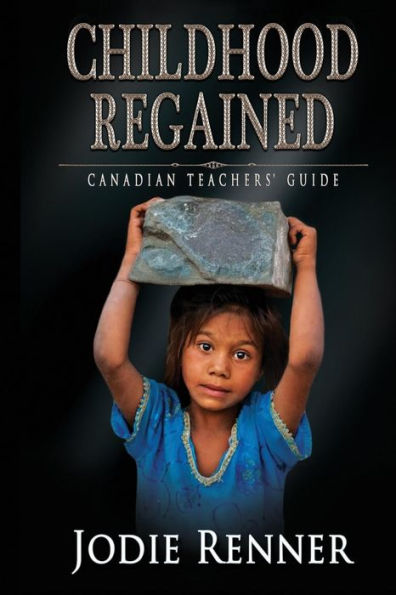 Childhood Regained: Canadian Teachers' Guide