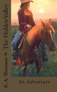 Title: The Hidden Valley, Author: K a Thomsen
