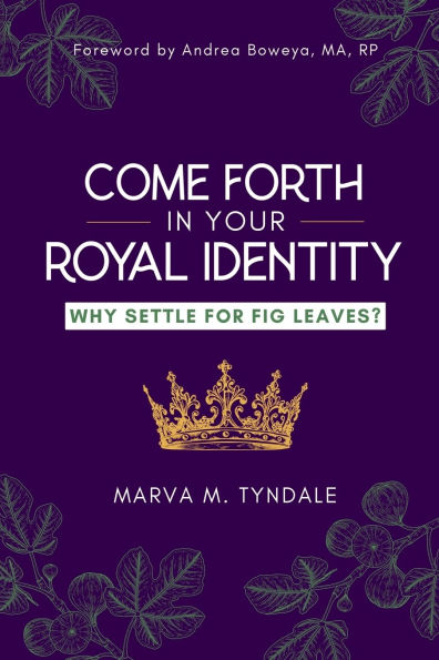 Come Forth in Your Royal Identity: Why Settle For Fig Leaves?