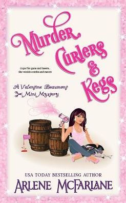 Murder, Curlers, and Kegs: A Valentine Beaumont Mini Mystery