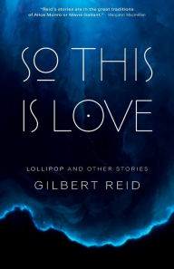 Title: So This Is Love: Lollipop and Other Stories, Author: Gilbert Reid