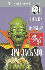 Title: Bones by Breakfast: A King Wong Adventure, Author: Jim Jackson