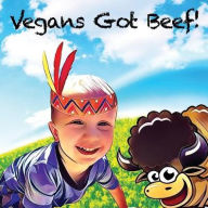 Title: Vegans Got Beef!, Author: Wortham Watts