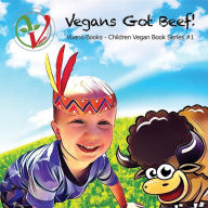 Title: Vegans Got Beef!, Author: Wortham Watts