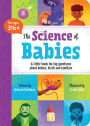 The Science of Babies: A little book for big questions about bodies, birth and families
