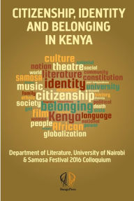 Title: Citizenship, identity and belonging in Kenya: University of Nairobi & SAMOSA-Festival Colloquium, Author: Zarina Patel