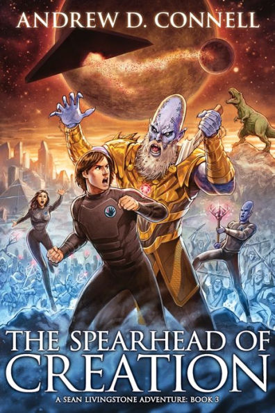 The Spearhead of Creation: A Sean Livingstone Adventure: Book 3