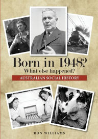 Title: Born in 1948? What else happened?, Author: Ron Williams