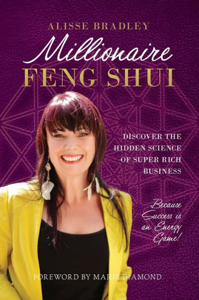 Millionaire Feng Shui: Discover the Hidden Science of Super Rich Business