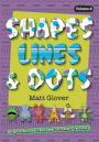 Shapes, Lines and Dots: Dragons, Dinosaurs and Other Incredible Creatures (Volume 2)