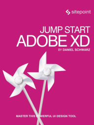 Title: Jump Start Adobe XD, Author: Daniel Schwarz