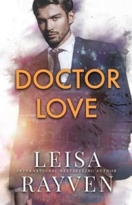 Audio books download ipod Doctor Love by Leisa Rayven 9780995384743 (English literature) RTF MOBI