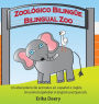 Zoolï¿½gico Bilingï¿½e / Bilingual Zoo: Un abecedario de animales en espaï¿½ol e inglï¿½s / An animal alphabet in English and Spanish