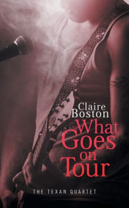 Title: What Goes on Tour, Author: Claire Boston