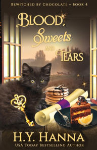 Title: Blood, Sweets and Tears: Bewitched By Chocolate Mysteries - Book 4, Author: H y Hanna